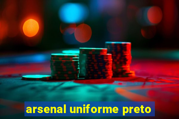 arsenal uniforme preto